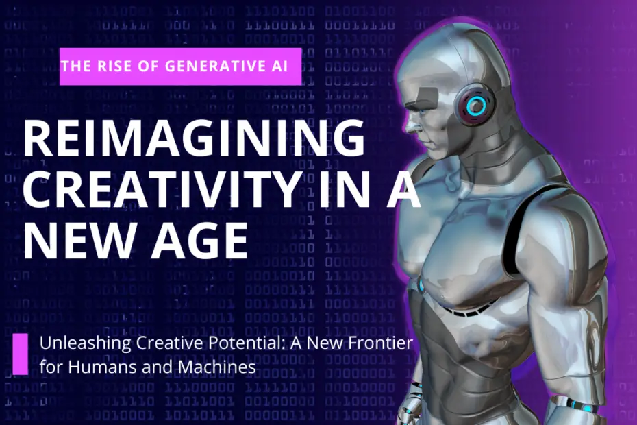 The Rise of Generative AI: Reimagining Creativity in a New Age
