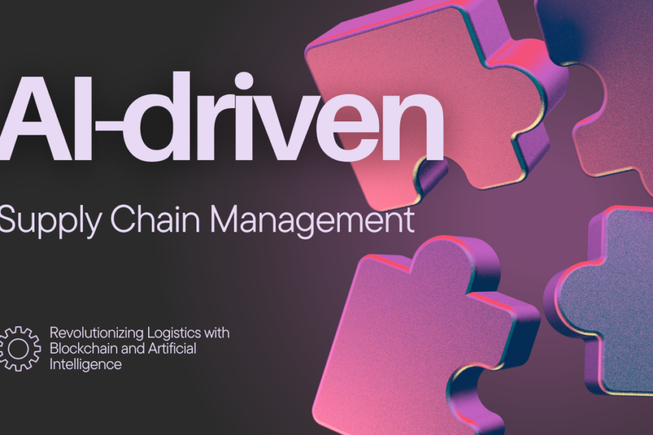 AI-driven Supply Chain Management: Revolutionizing Logistics with Blockchain and Artificial Intelligence