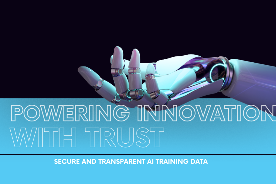 Secure and Transparent AI Training Data: Powering Innovation with Trust